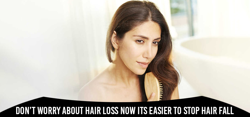 Dont Worry About Hair Loss Now Its Easier to Stop Hair fall