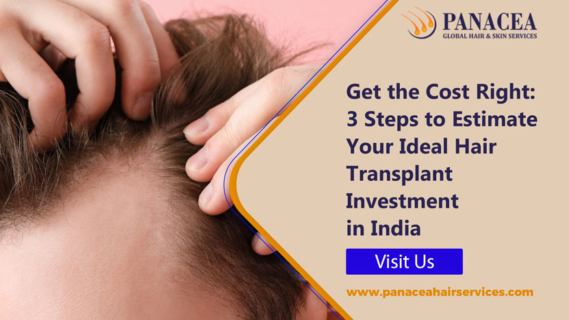 Get the Cost Right 3 Steps to Estimate Your Ideal Hair Transplant Investment in India