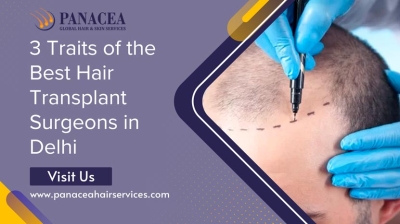 3 Traits of the Best Hair Transplant Surgeons in Delhi